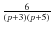$\frac{6}{(p+3)(p+5)}$
