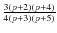 $\frac{3
(p+2)(p+4)}{4(p+3)(p+5)}$