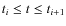 $t_i\le
t\le t_{i+1}$
