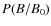 $P(B/B_{\rm0})$