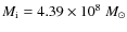$M_{\rm {i}}=4.39\times 10^8~ {M_\odot}$