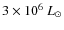 $ 3 \times 10^6~ {L_\odot}$