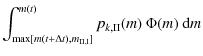 $\displaystyle \int^{m(t)}_{\max[m(t+\Delta t),m_{\rm {II},l}]} p_{k,\rm {II}}(m) ~ \Phi(m)~{\rm d}m$