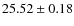 $25.52\pm0.18$