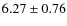 $6.27\pm0.76$