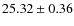 $25.32\pm0.36$