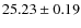 $25.23\pm0.19$