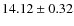 $14.12\pm0.32$