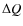 $\Delta{}Q$
