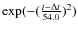 $\exp(-(\frac{t-\Delta{}t}{54.0})^2)$