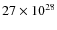 $27\times10^{28}$