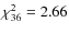 $\chi^2_{36}=2.66$