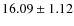 $16.09\pm1.12$