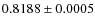 $0.8188\pm0.0005$