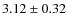 $3.12\pm0.32$