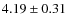 $4.19\pm0.31$