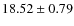 $18.52\pm0.79$