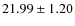 $21.99\pm1.20$