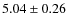 $5.04\pm0.26$