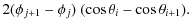$\displaystyle 2(\phi_{j+1}-\phi_j)~(\cos\theta_i-\cos\theta_{i+1}) .$