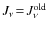 $J_\nu\!=\!J_\nu^{\rm old}$