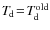 $T_{\hspace*{-0.2ex}\rm d}\!=\!T_{\hspace*{-0.2ex}\rm d}^{\rm old}$