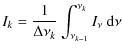 $\displaystyle I_k = \frac{1}{\Delta\nu_k}\int_{\nu_{k-1}}^{\nu_k} I_\nu~{\rm d}\nu$