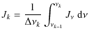 $\displaystyle J_k = \frac{1}{\Delta\nu_k}\int_{\nu_{k-1}}^{\nu_k} J_\nu~{\rm d}\nu$