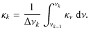 $\displaystyle \kappa_k = \frac{1}{\Delta\nu_k}
\int_{\nu_{k-1}}^{\nu_k} \kappa_\nu~{\rm d}\nu .$