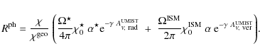 \begin{displaymath}R^{\rm ph} = \frac{\chi}{\chi^{\rm geo}} ~\Bigg(
\frac{\Omeg...
...,\scriptstyle\rm ~ver}^{\rm\scriptscriptstyle UMIST}}
\Bigg).
\end{displaymath}