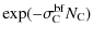 $\displaystyle \exp(-\sigma_{\!\rm C}^{\rm bf} N_{\rm C})$