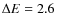 $\Delta E=2.6~$