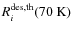 $R^{\rm des, th}_i(70~\rm K)$