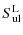 $\displaystyle S^{\rm L}_{\rm ul}$