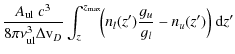 $\displaystyle \frac{A_{\rm ul}~c^3}{8\pi\nu_{\rm ul}^3\Delta {\rm v}_D}
\int_z^{z_{\rm max}}\!\!\Big(n_l(z')\frac{g_u}{g_l}-n_u(z')\Big)~{\rm d}z'$