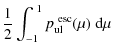 $\displaystyle \frac{1}{2}\int_{-1}^{~1} p^{\rm ~esc}_{\rm ul}(\mu)\;{\rm d}\mu$