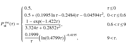 \begin{displaymath}P^{\rm ~esc}_{\rm ul}(\tau) = \left\{ \begin{array}{ll}
0.5 ...
...(0.4799\tau)\big)^{-0.4195} , & 9\!<\!\tau.
\end{array}\right.
\end{displaymath}