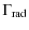 $\displaystyle \Gamma_{\rm rad}$