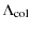 $\displaystyle \Lambda_{\rm col}$