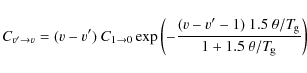 \begin{displaymath}C_{v'\to v} = (v-v')~C_{1\to0} \exp\left(-\frac{(v-v'-1)~1.5~...
....2ex}\rm g}}
{1+1.5~\theta/T_{\hspace*{-0.2ex}\rm g}}\right)
\end{displaymath}