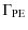 $\displaystyle \Gamma_{\rm PE}$