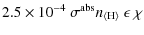 $\displaystyle 2.5\times 10^{-4} ~\sigma^{\rm abs}n_{{\rm\langle H\rangle}}~\epsilon~\chi$