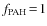 $f_{\rm PAH}\!=\!1$