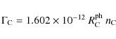 \begin{displaymath}\Gamma_{\rm C} = 1.602\times 10^{-12}~R^{\rm ph}_{\rm C}~n_{\rm C}
\end{displaymath}