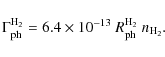 \begin{displaymath}\Gamma_{\rm ph}^{\rm H_2} = 6.4 \times 10^{-13}~R_{\rm ph}^{\rm H_2}
~n_{\rm H_2}.
\end{displaymath}