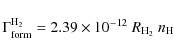\begin{displaymath}\Gamma_{\rm form}^{\rm H_2} = 2.39 \times 10^{-12}~R_{\rm H_2}~n_{\rm H}
\end{displaymath}