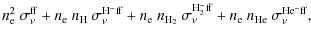 $\displaystyle n_{\rm e}^2~\sigma^{\rm ff}_\nu
+ n_{\rm e}~n_{\rm H}~\sigma^{\rm...
... H_2}~\sigma^{\rm H_2^-ff}_\nu
+ n_{\rm e}~n_{\rm He}~\sigma^{\rm He^-ff}_\nu ,$