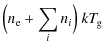 $\displaystyle \Big( n_{\rm e} + \sum_i n_i\Big) ~kT_{\hspace*{-0.2ex}\rm g}$