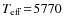 $T_{\rm eff}\!=\!5770~$