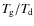 $T_{\hspace*{-0.2ex}\rm g}/T_{\hspace*{-0.2ex}\rm d}$
